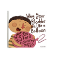 Why Your Bladder Is Like A Balloon Book